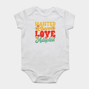 Adopt Gotcha Day Wanted Chosen Loved Adopted Adoption Day Baby Bodysuit